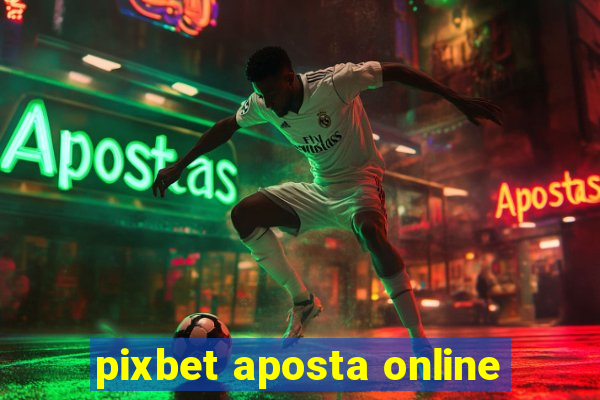 pixbet aposta online